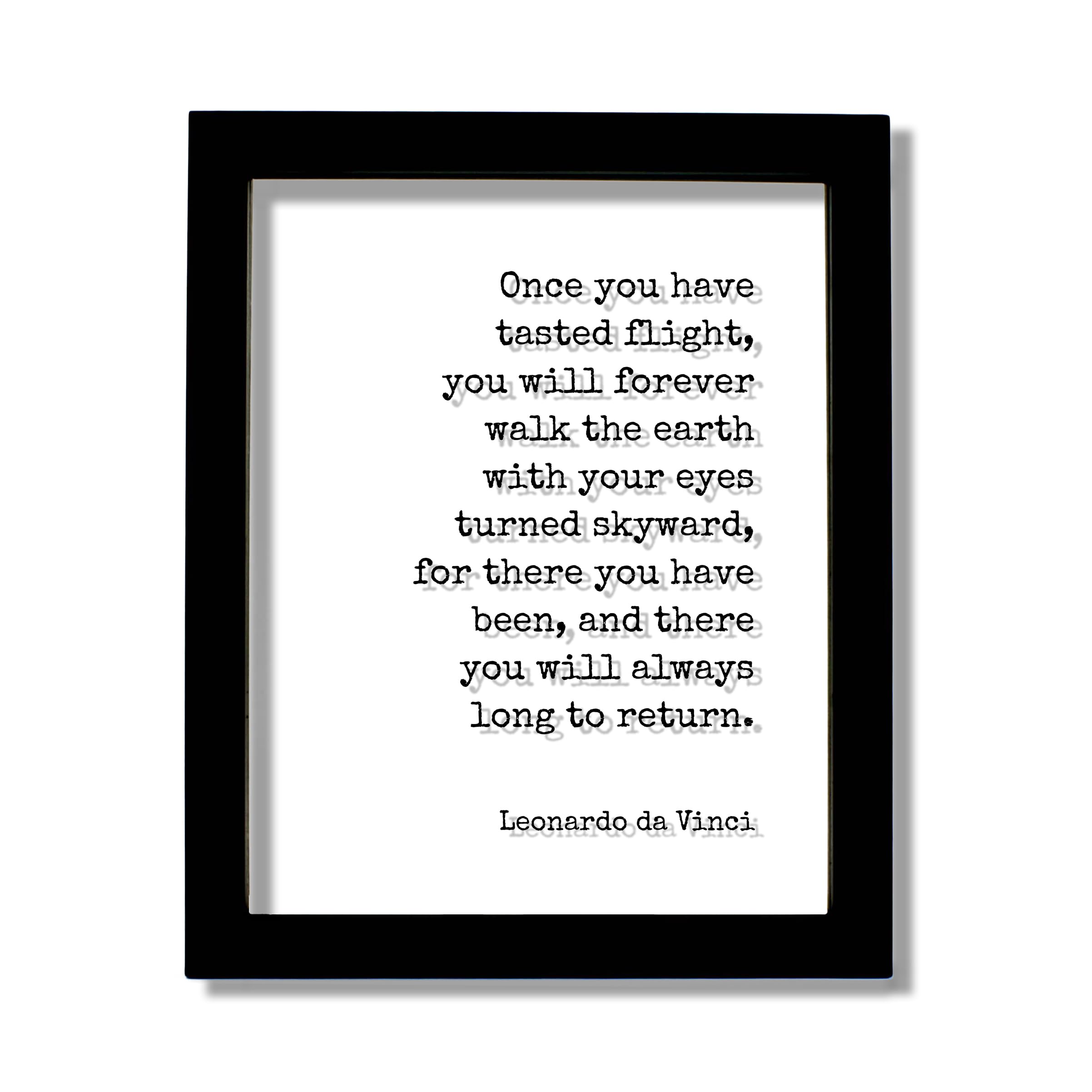 Leonardo da Vinci - Once you have tasted flight, walk the earth with your eyes turned skyward
