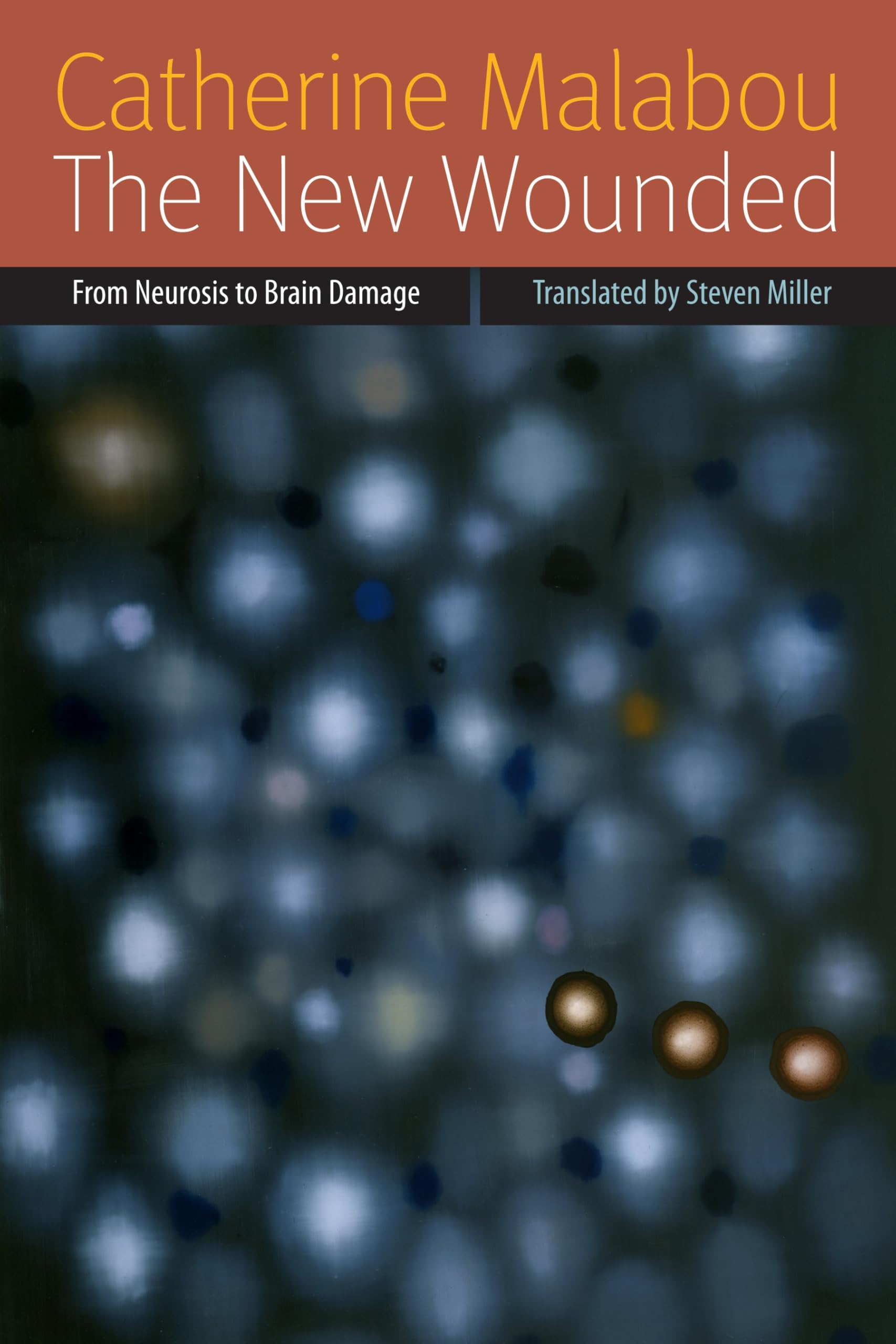The New Wounded: From Neurosis to Brain Damage (Forms of Living)