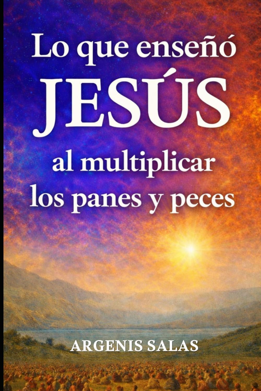 Lo que enseñó Jesús al multiplicar los panes y los peces