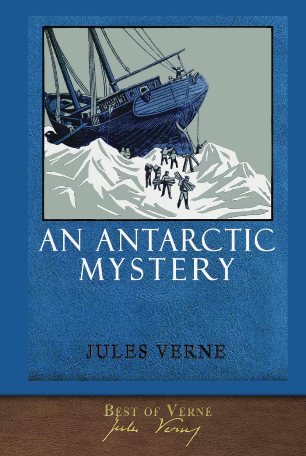 Best of Verne: An Antarctic Mystery: Illustrated Classic