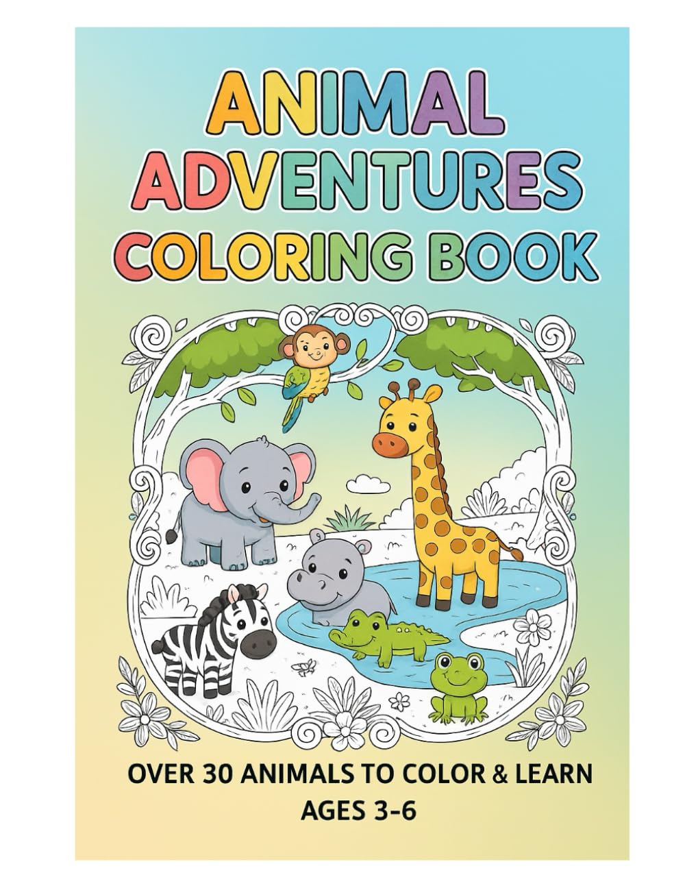 Animal Coloring Book for Kids Ages 3–6: Learn Fun Facts About Farm, Sea & Jungle Animals – 30 Cute Pages to Color!