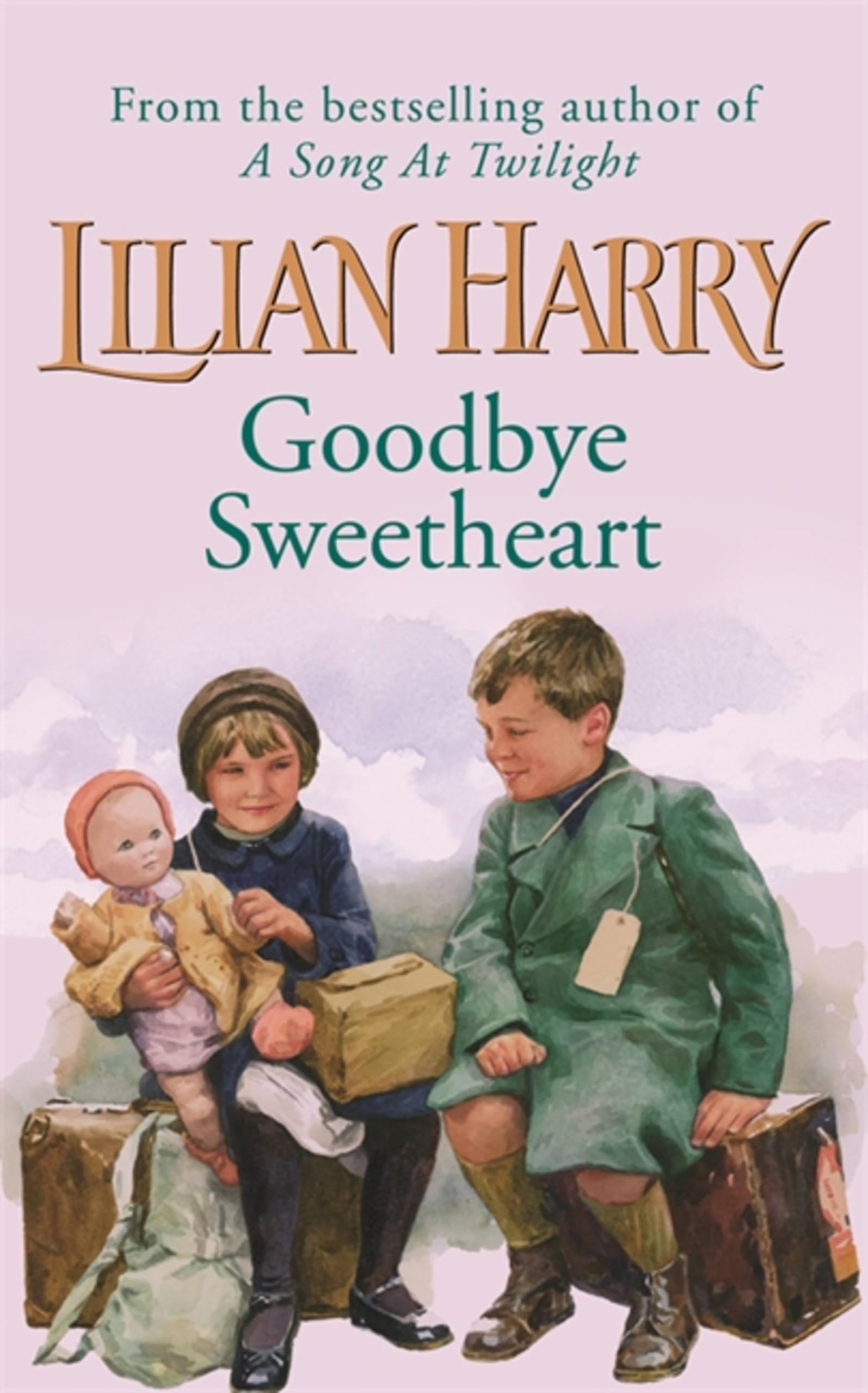 Goodbye Sweetheart: Second Edition (Street at War) - Harry, Lilian