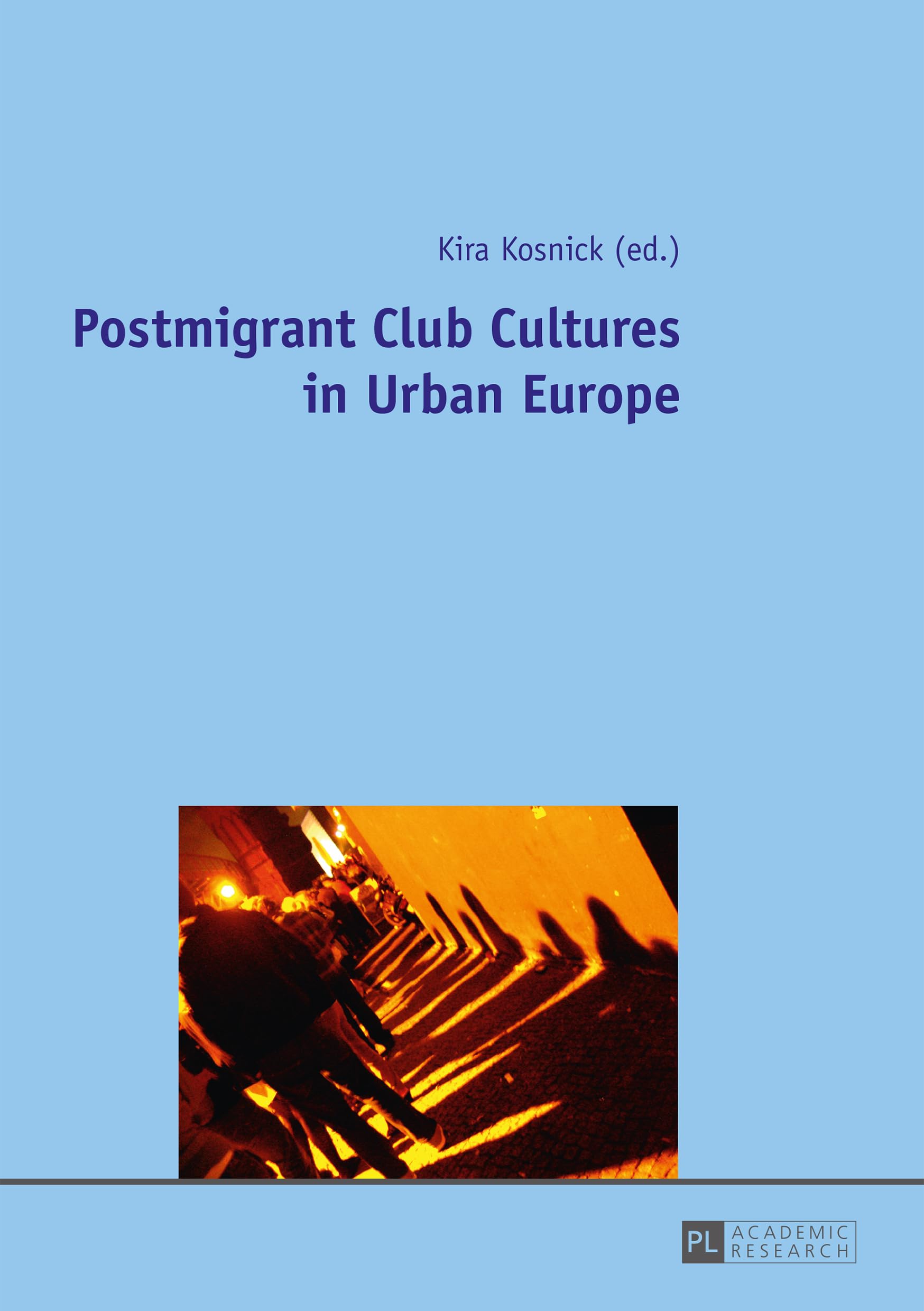 Buy Postmigrant Club Cultures in Urban Europe — BookShops.in
