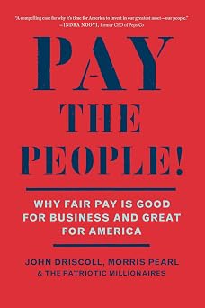 Pay the People! Why Fair Pay is Good for Business and Great for America