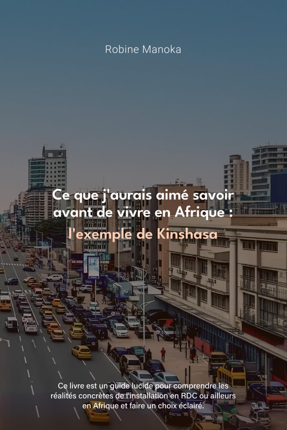 Ce que j'aurais aimé savoir avant de vivre en Afrique : l'exemple de Kinshasa