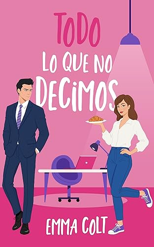 Todo lo que no decimos una comedia romántica contemporánea (Eventos Luxe n 1) (Spanish Edition)