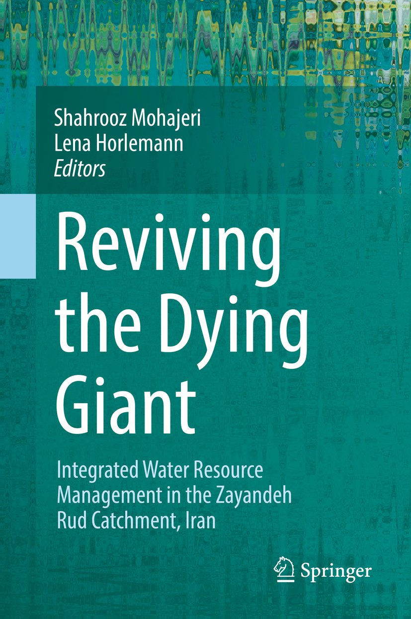 Reviving the Dying Giant: Integrated Water Resource Management in the Zayandeh Rud Catchment, Iran