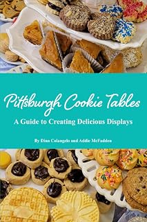 Pittsburgh Cookie Tables:: A Guide to Creating Delicious Displays