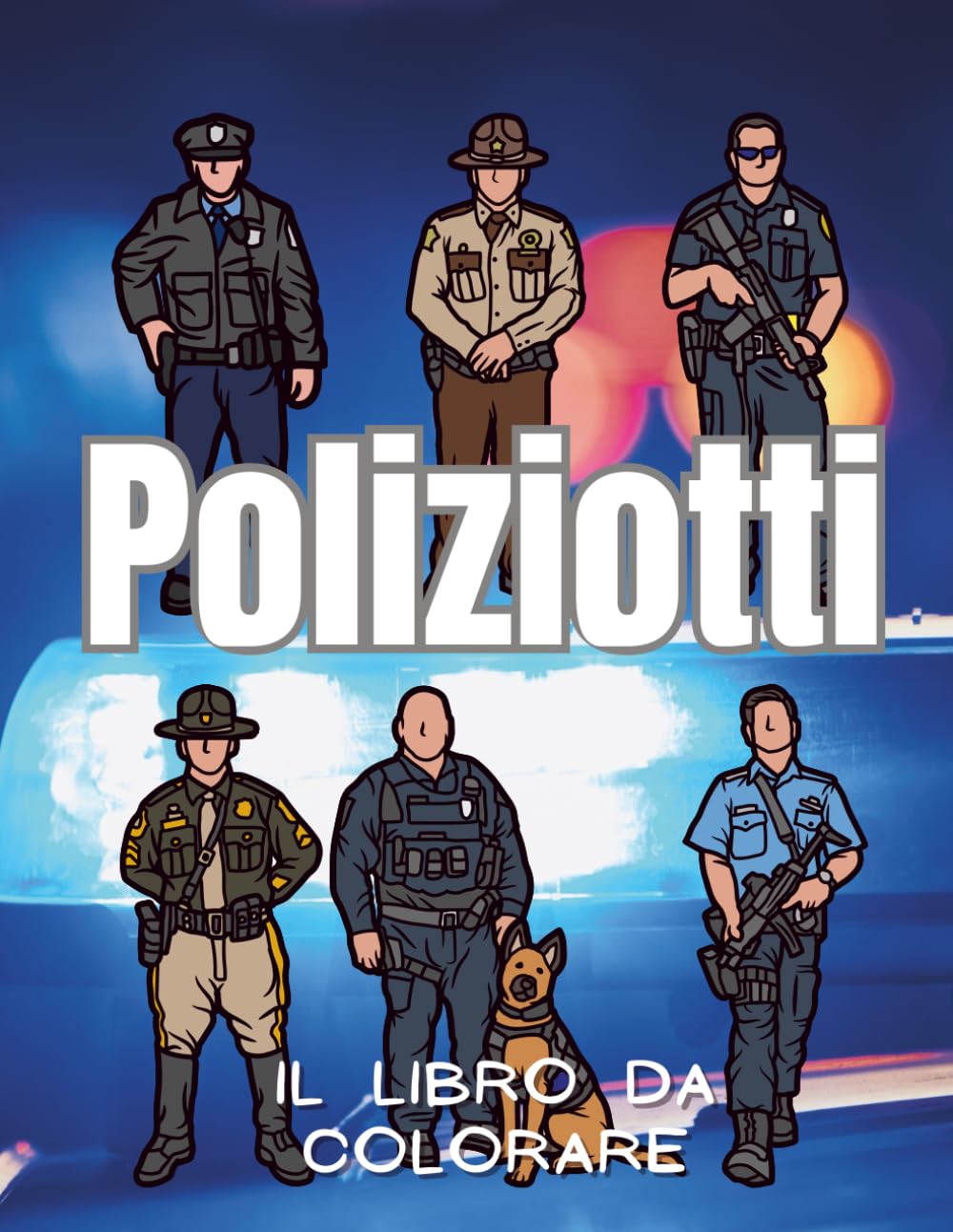 Poliziotti: Il libro da colorare: Libro delle attività degli agenti di polizia