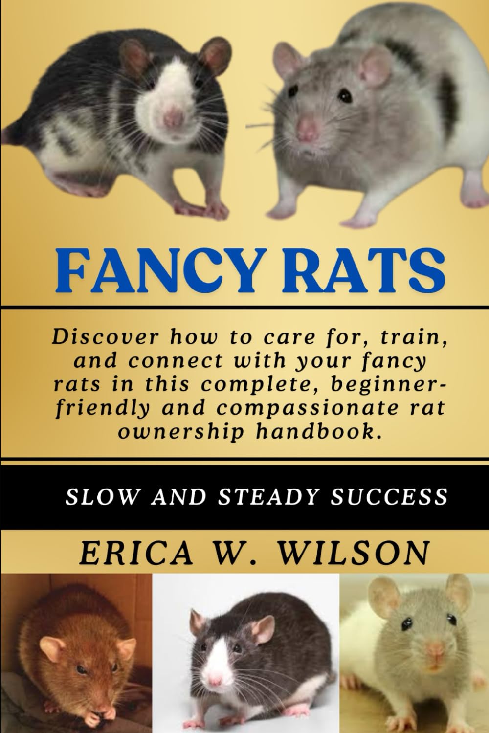 FANCY RATS: The Fancy Rat: A Comprehensive Guide to Understanding, Caring for, and Companioning with Your Pet Rat