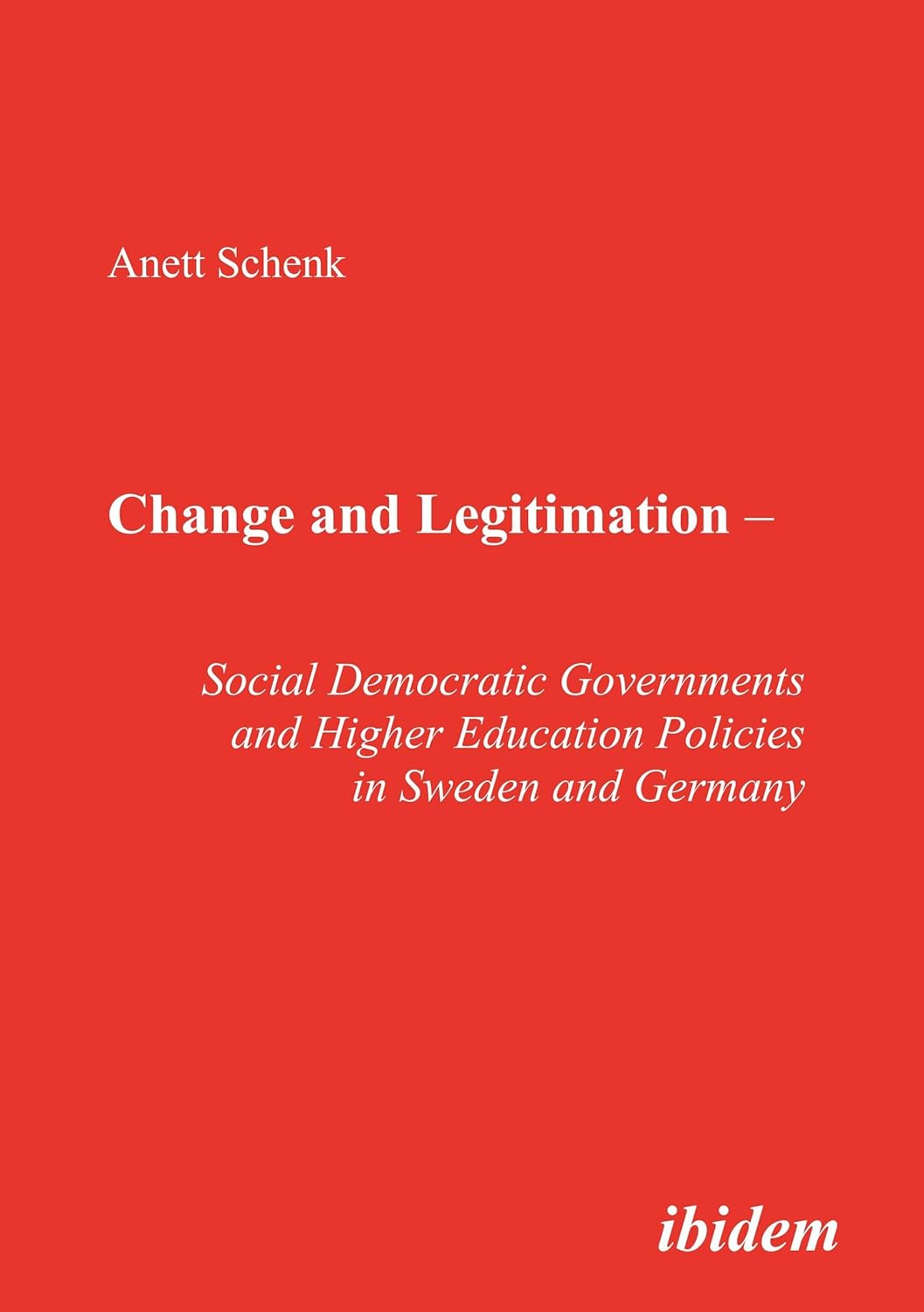 Change and Legitimation Social Democratic Governments and Higher