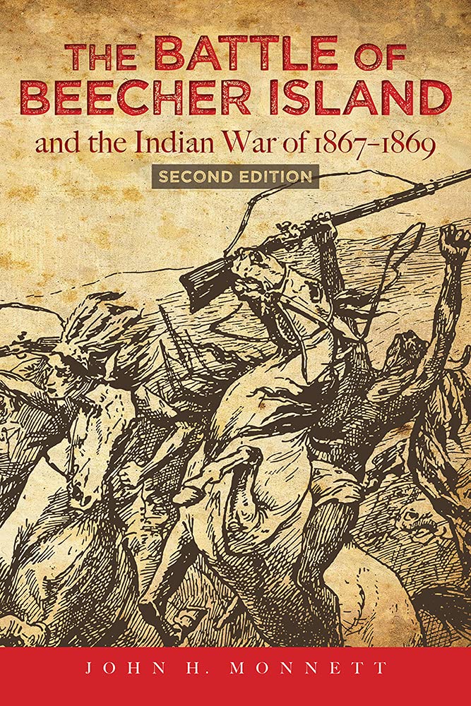 John MonnettThe Battle of Beecher Island and the Indian War of 1867-1869: Second Edition
