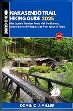 Nakasendō Trail Hiking Guide 2025: Hike Japan’s Timeless Route with Confidence, Culture & Step-by-Step Clarity from Kyoto to Tokyo