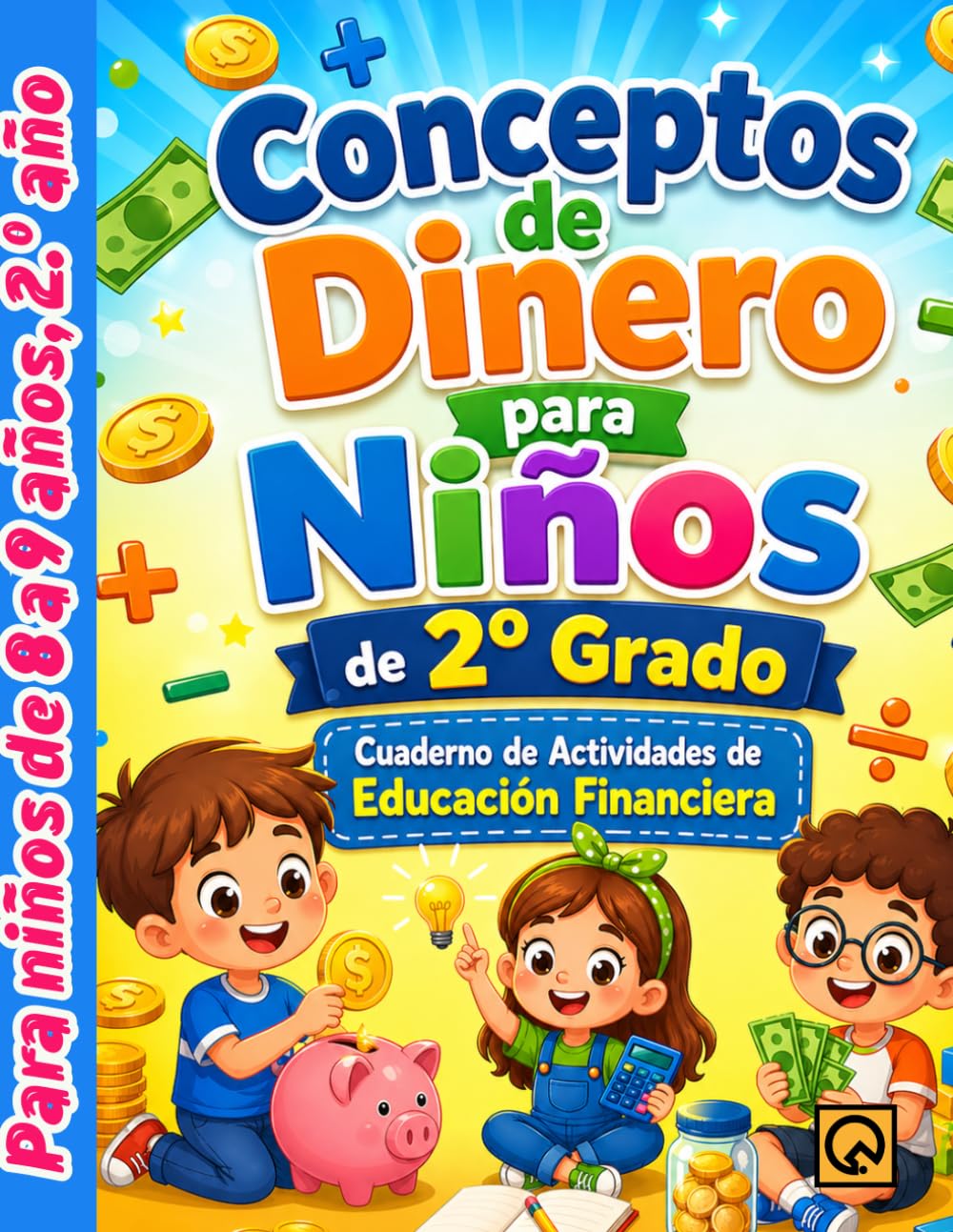 Conceptos de Dinero para Niños de 2º Grado Cuaderno de Actividades de Educación Financiera: Aprende a contar monedas y billetes, escribir cantidades y ... básica infantil cuaderno matemáticas