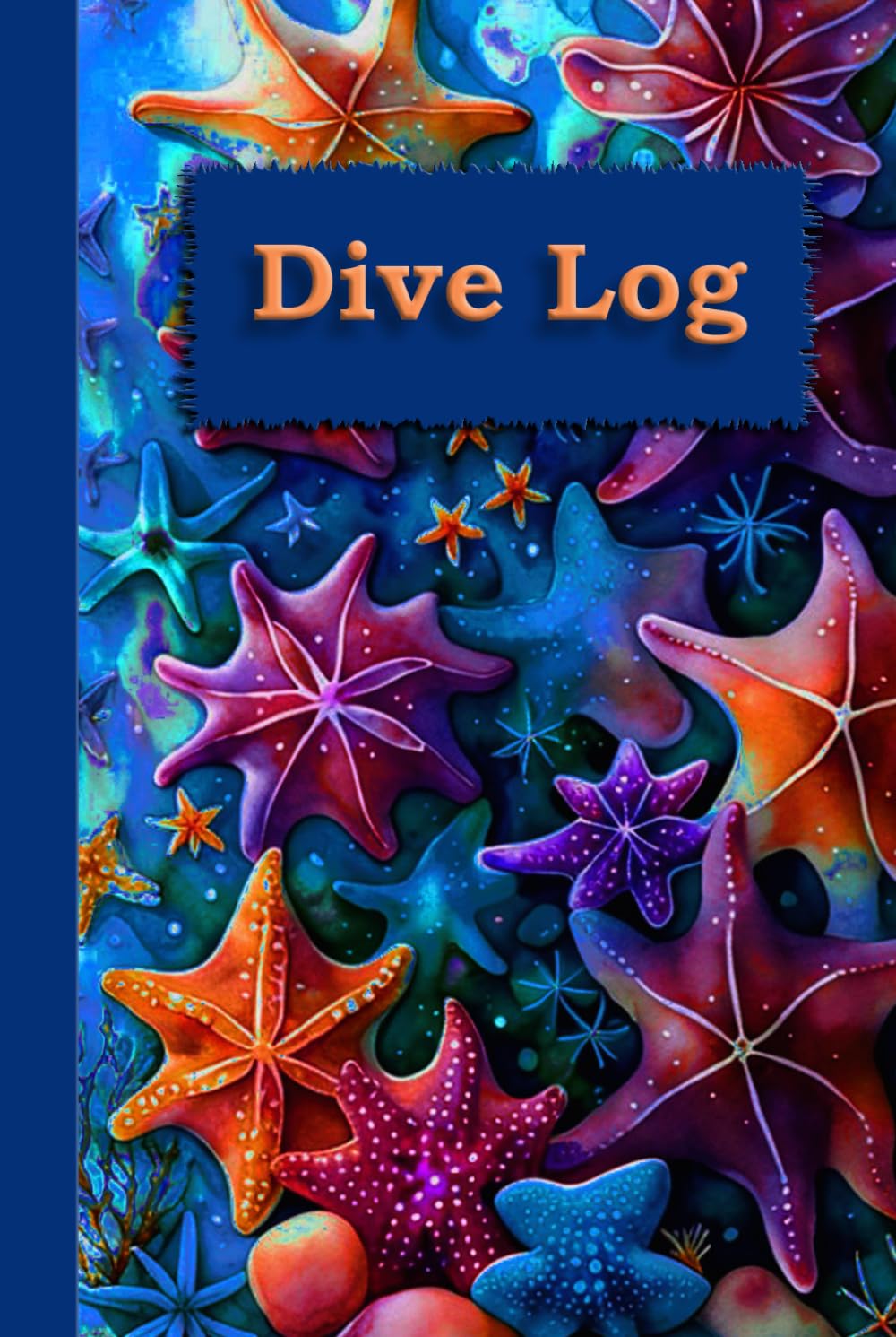 Dive Log - Dein Tauchlogbuch für eine detaillierte und präzise Aufzeichnungen deiner Tauchgänge: Übersichtlich und ansprechend gestaltet für ... ca. DIN A5 - Seestern bunt (German Edition)