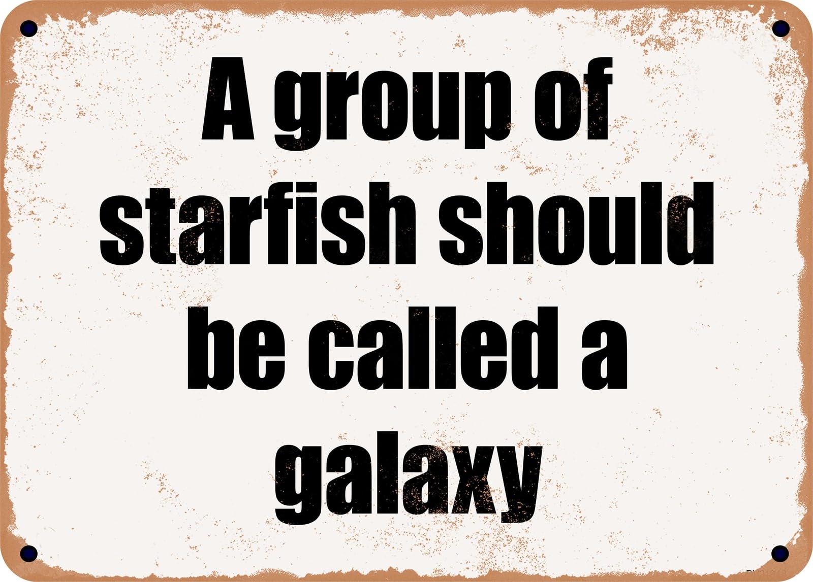 Miaomansenstore Metal Sign - A Group Of Starfish Should Be Called A Galaxy Home Decor
