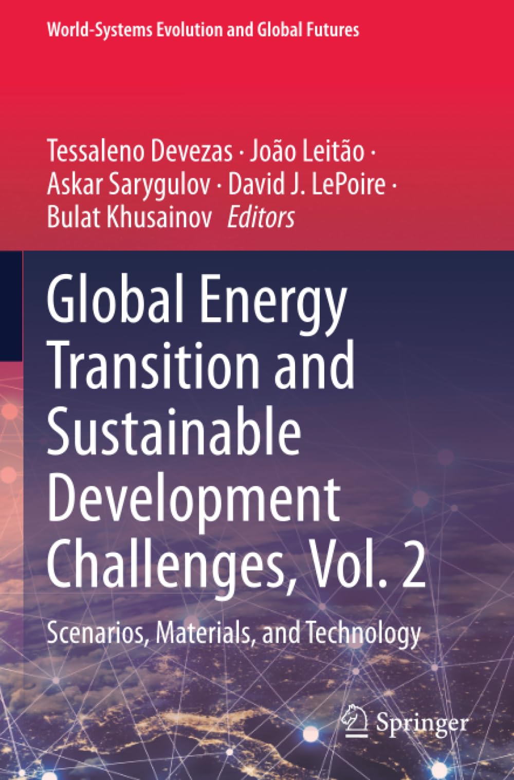 Global Energy Transition and Sustainable Development Challenges, Vol. 2: Scenarios, Materials, and Technology (World-Systems Evolution and Global Futures)