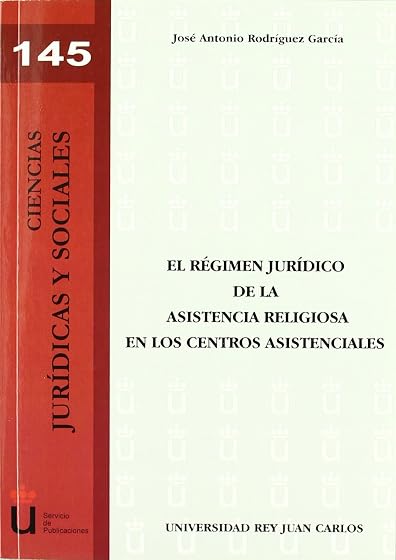 El régimen jurídico de la asistencia religiosa en los centros asistenciales