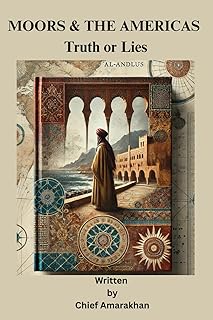 MOORS & THE AMERICAS: Truth or Lies