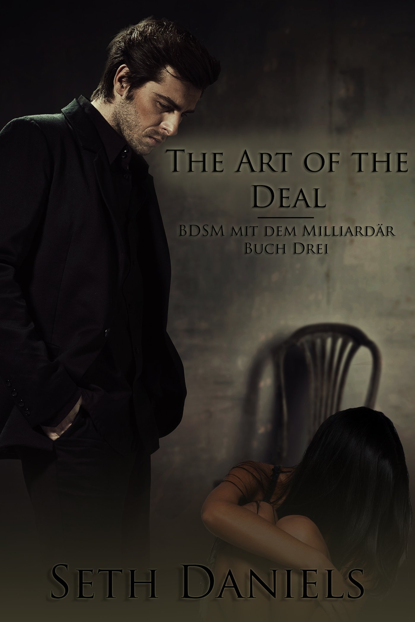 The Art of the Deal: BDSM mit dem Milliardär, Buch Drei (German Edition)