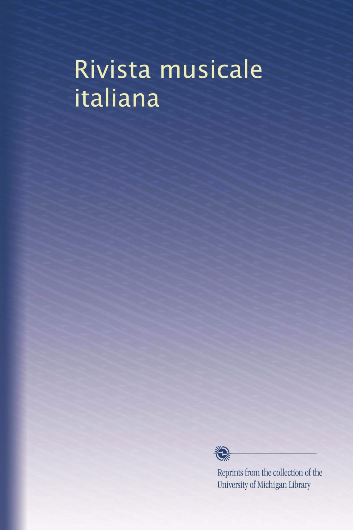 Rivista musicale italiana (Edizione Italiana): Volume 17