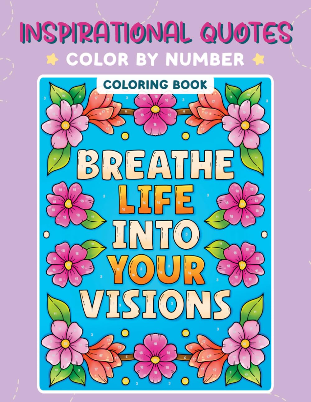 Inspirational Quotes Color by Number Coloring Book: Motivational Coloring Book with Positive Sayings for Adults and Teens | Beautiful Coloring Pages ... for Uplifting Your Mood and Confidence