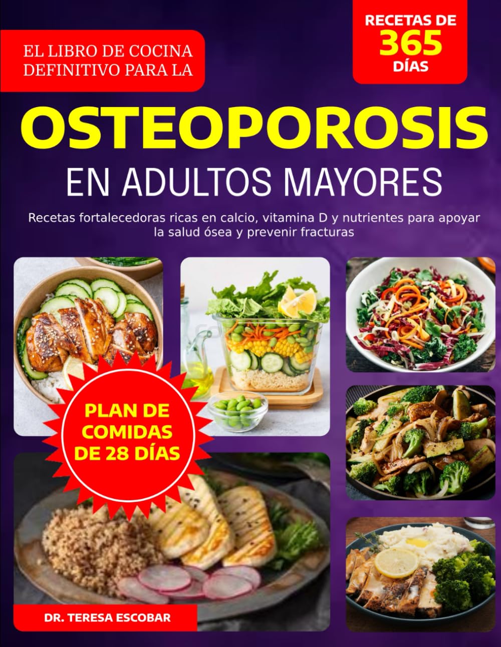 EL LIBRO DE COCINA DEFINITIVO PARA LA OSTEOPOROSIS EN ADULTOS MAYORES: Recetas fortalecedoras ricas en calcio, vitamina D y nutrientes para apoyar la salud ósea y prevenir fracturas