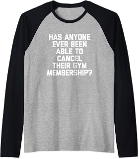 Has Anyone Ever Been Able To Cancel Their Gym Membership? Raglan Baseball Tee