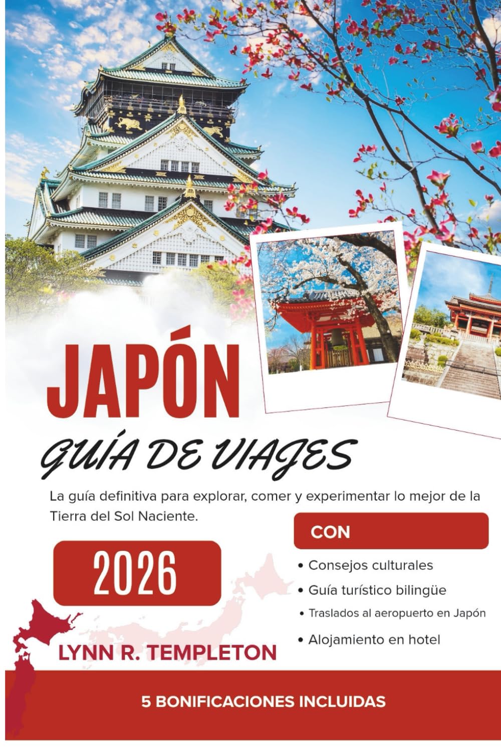 GUÍA DE VIAJES A JAPÓN: La guía definitiva para explorar, comer y experimentar lo mejor de la Tierra del Sol Naciente.