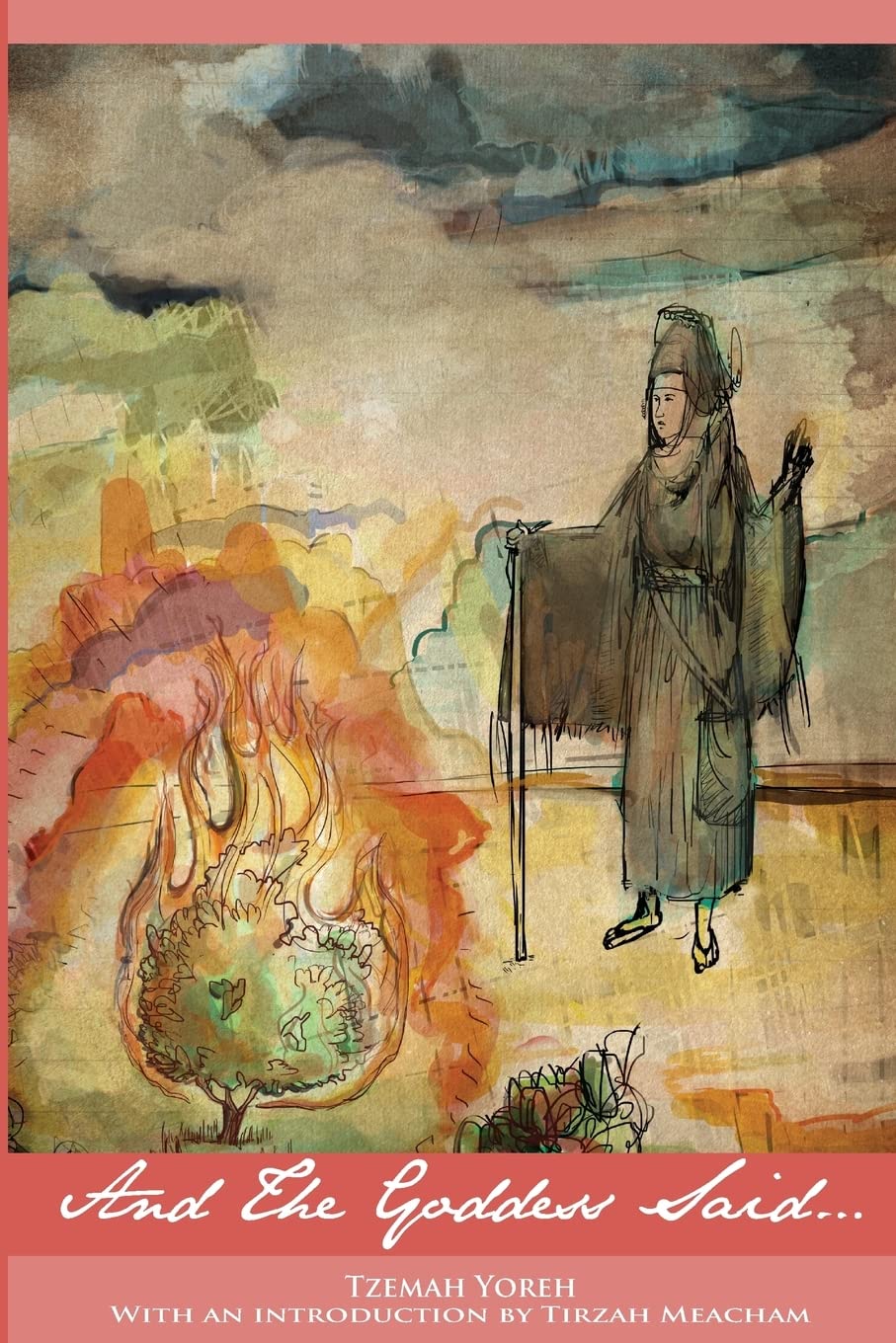 And the Goddess Said: Genesis in the Feminine: Volume 1 (The Bible in the Feminine)