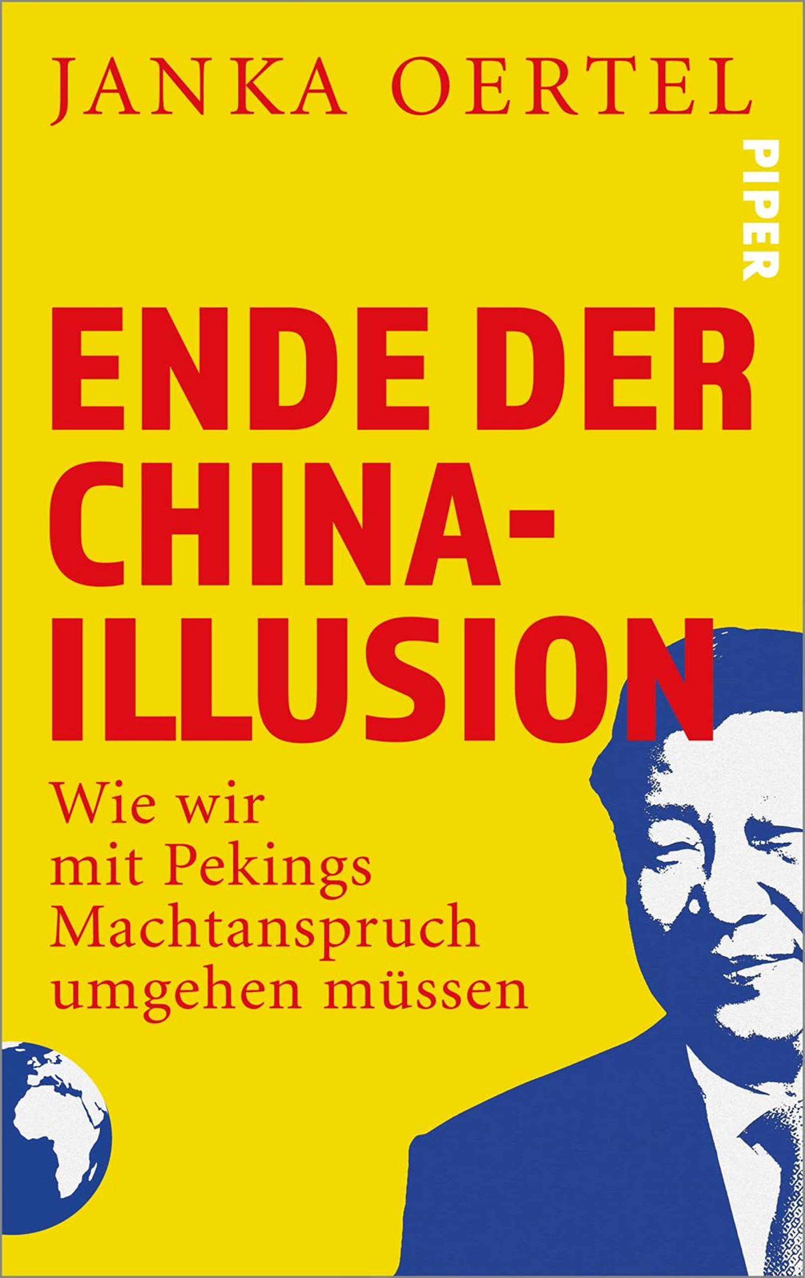 Ende der China-Illusion: Wie wir mit Pekings Machtanspruch umgehen müssen (German Edition)