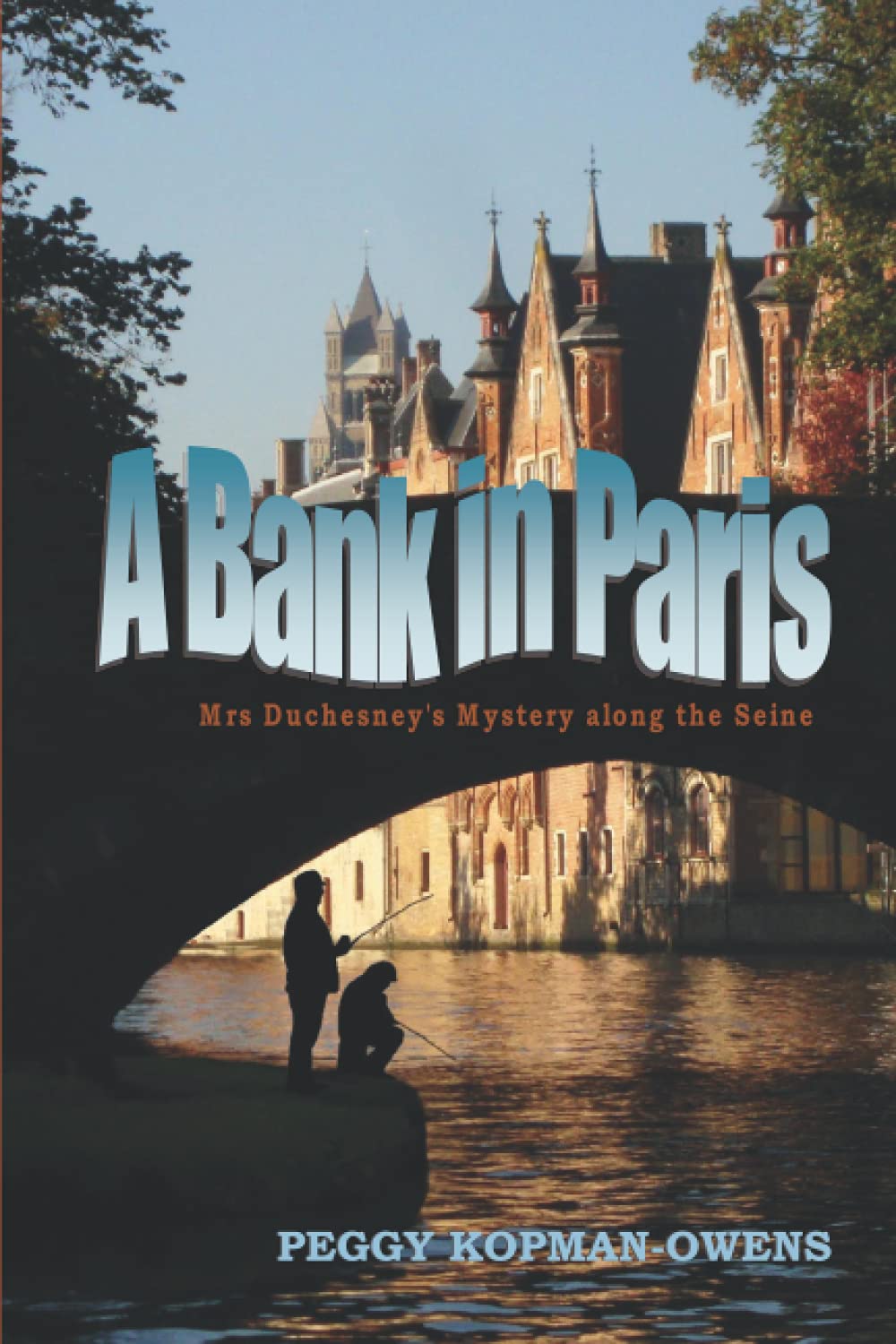 A Bank in Paris Mrs Duchesney's Mystery Along the Seine