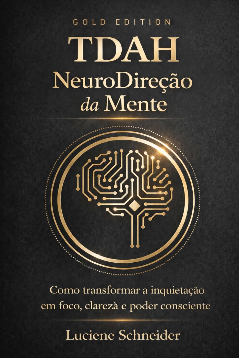 TDAH Neurodireção Da Mente: Como transformar a inquietação em foco, clareza e poder consciente