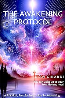 The Awakening Protocol: Realize that You Are the One, Undifferentiated, Universal Consciousness