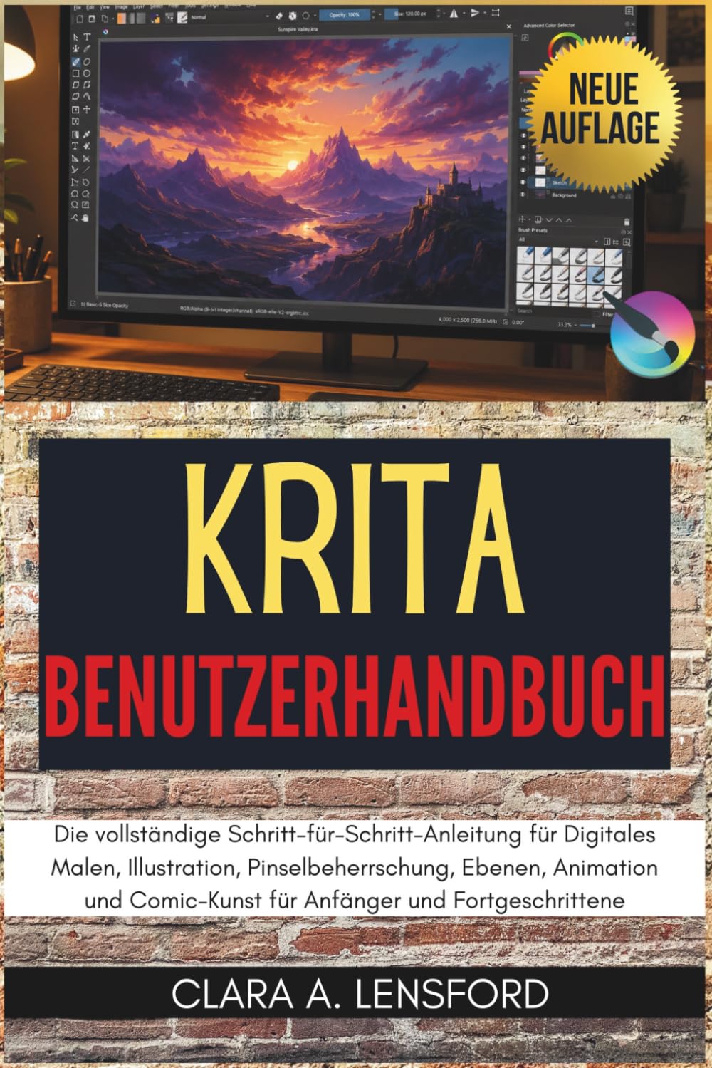 KRITA Benutzerhandbuch: Die vollständige Schritt-für-Schritt-Anleitung für Digitales Malen, Illustration, Pinselbeherrschung, Ebenen, Animation und Comic-Kunst für Anfänger und Fortgeschrittene