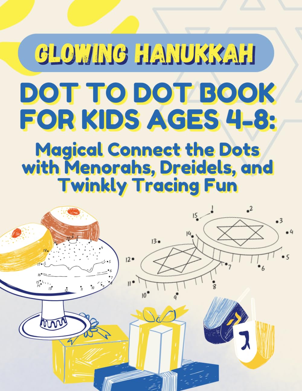 Glowing Hanukkah Dot to Dot Book for Kids Ages 4-8: Magical Connect the Dots with Menorahs, Dreidels, and Twinkly Tracing Fun: Miracle-Magic Holiday Workbook with Coloring for Little Lights