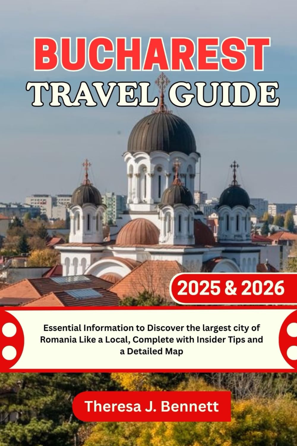 Bucharest Travel Guide 2025 & 2026: Essential Information to Discover the largest city of Romania Like a Local, Complete with Insider Tips and a