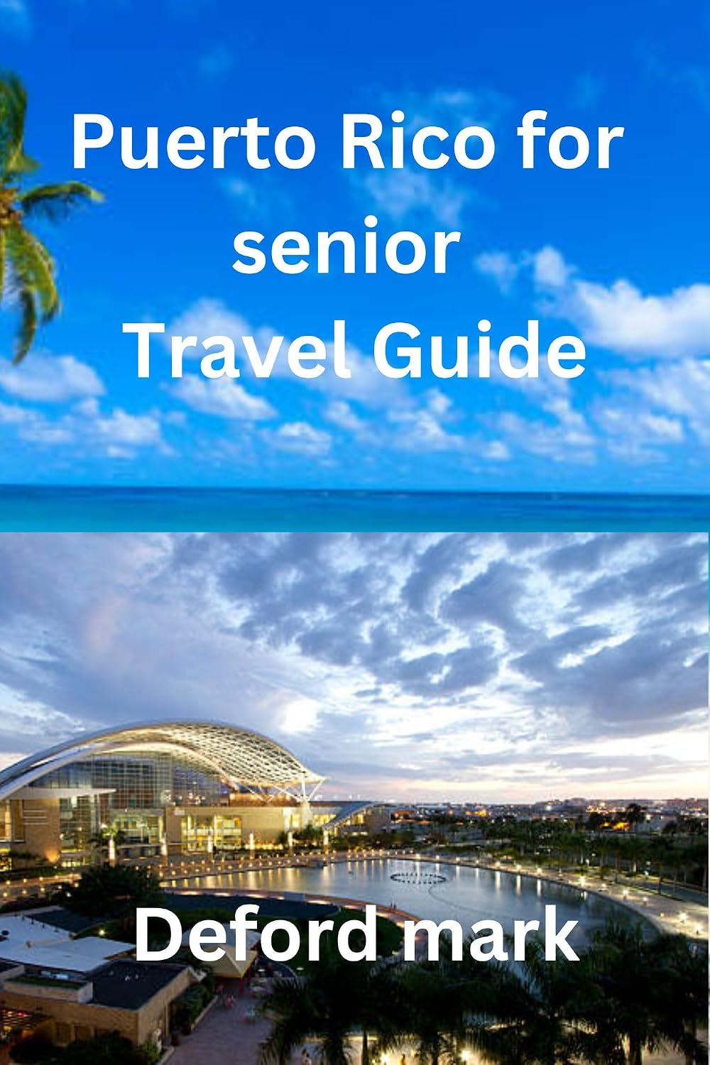 Puerto Rico for senior Travel Guide: A Calm and Practical Guide to Planning, Getting Around, and Traveling Comfortably at Any Age