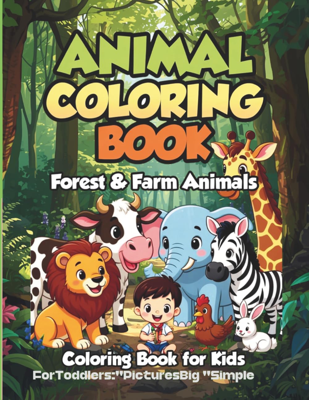 Animal Coloring Book for Toddlers: 155 Pages of Big and Simple Forest & Farm Animals - Easy Educational Activity Book for Kids Aged 3-8