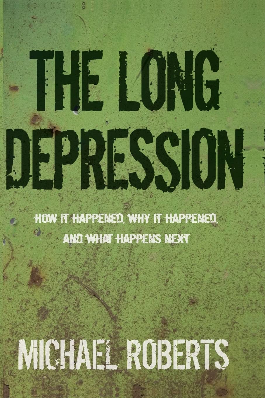 The Long Depression: Marxism and the Global Crisis of Capitalism