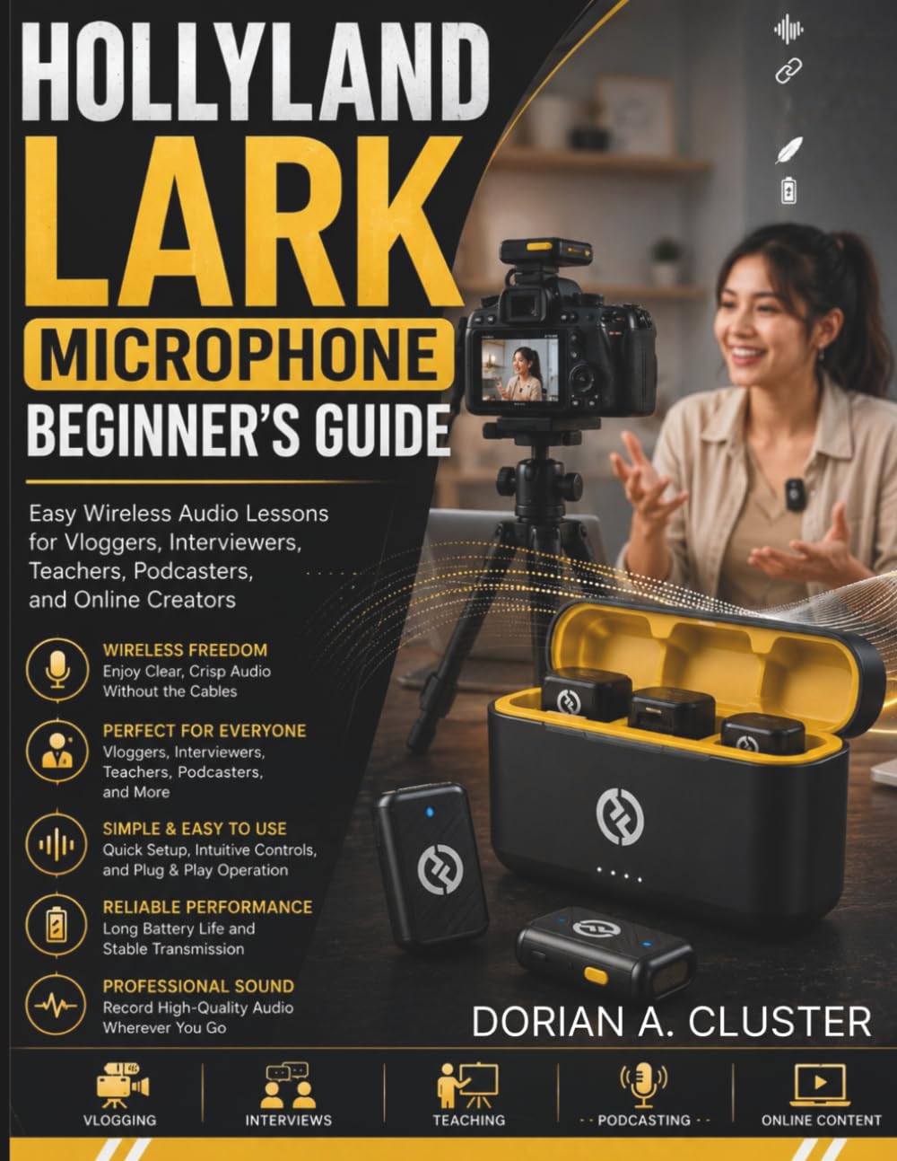 Hollyland Lark Microphone Beginner’s Guide: Easy Wireless Audio Lessons for Vloggers, Interviewers, Teachers, Podcasters, and Online Creators