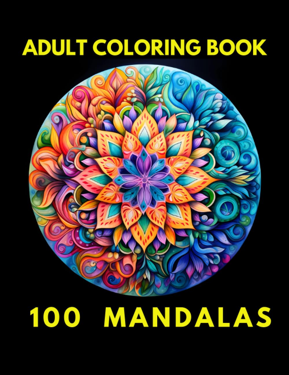 100 Mandalas Adult Coloring Book: Adult Coloring Book with Mandalas - Calming,Stress relief