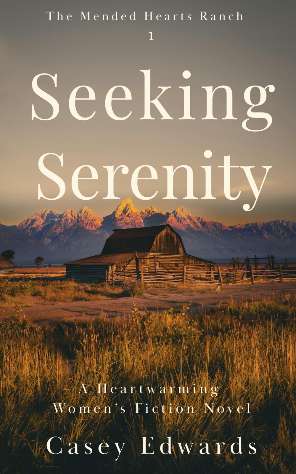 Seeking Serenity: A Heartwarming Women's Fiction Novel (The Mended Hearts Ranch)