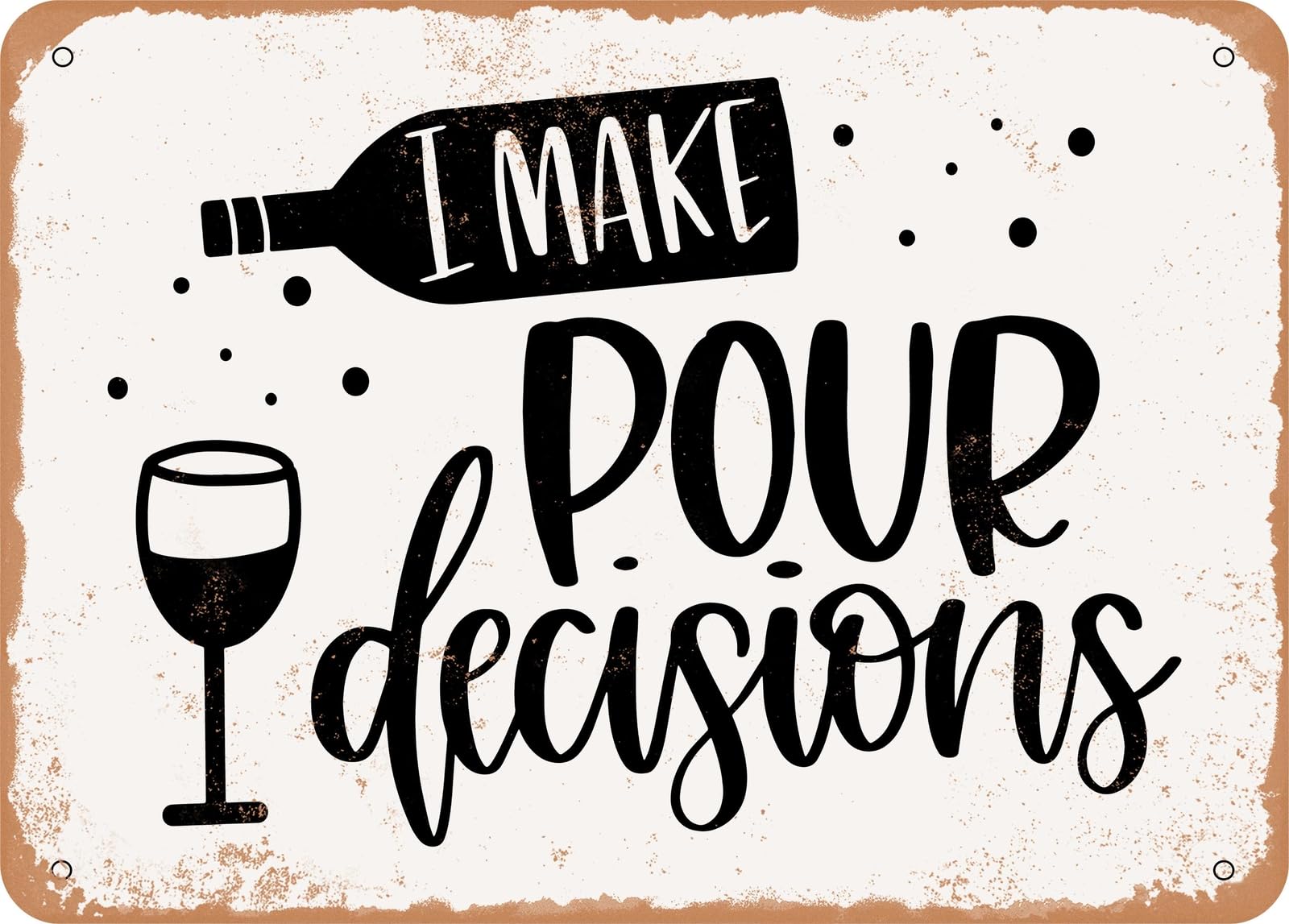 Miaomansenstore Metal Sign - I Make Pour Decisions - 6 - Vintage Look Sign Home Decor