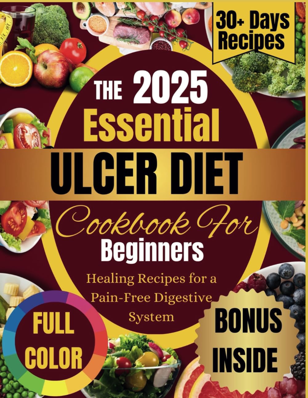 2025 Ulcer Diet Cookbook: A Gentle Guide to Managing Stomach Ulcers Through Diet