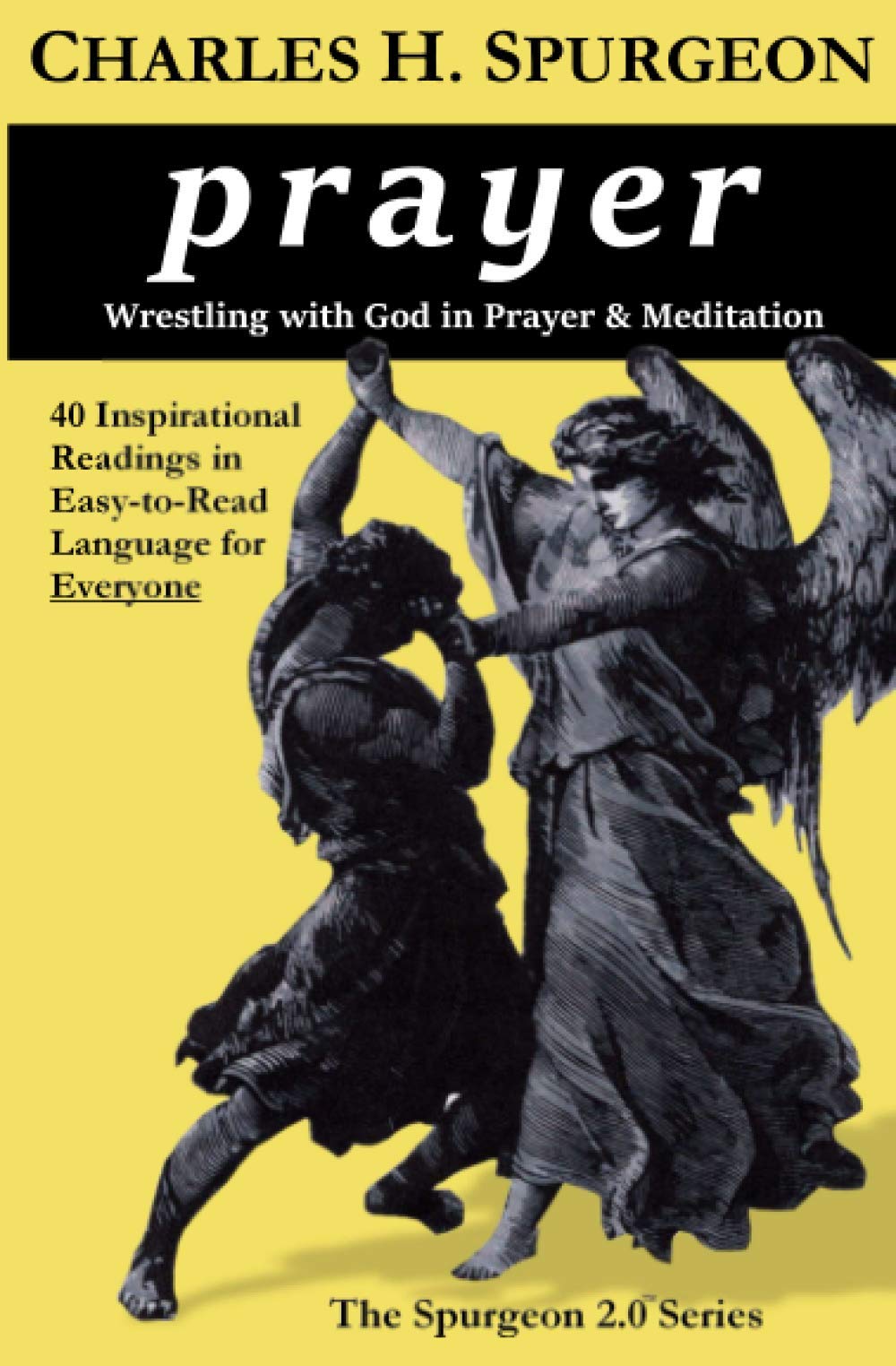 prayer: Wrestling with God in Prayer and Meditation: 2 (The Spurgeon 2.0)