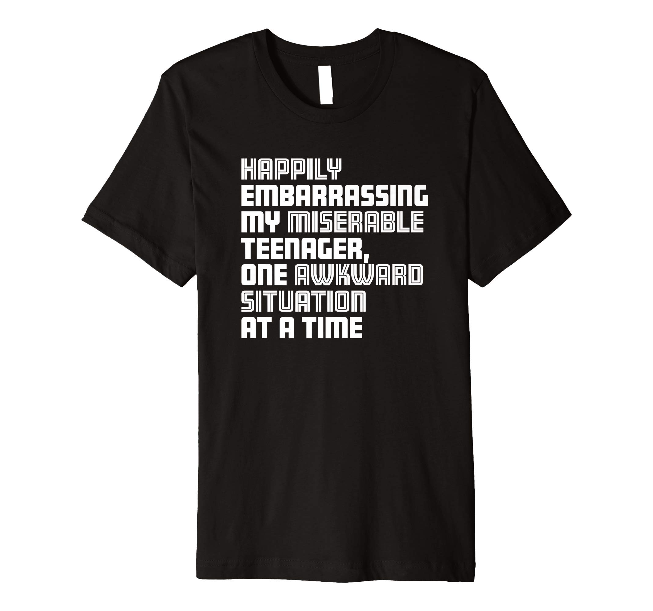 Spazzo TeesTeenage Girl's Parent Design - Happily Embarrassing Premium T-Shirt