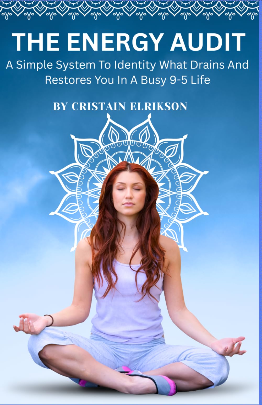 The Energy Audit: A Simple System to Identify What Drains and Restores You in a Busy 9–5 Life (Reduce Burnout, Boost Focus & Reclaim Your Time)