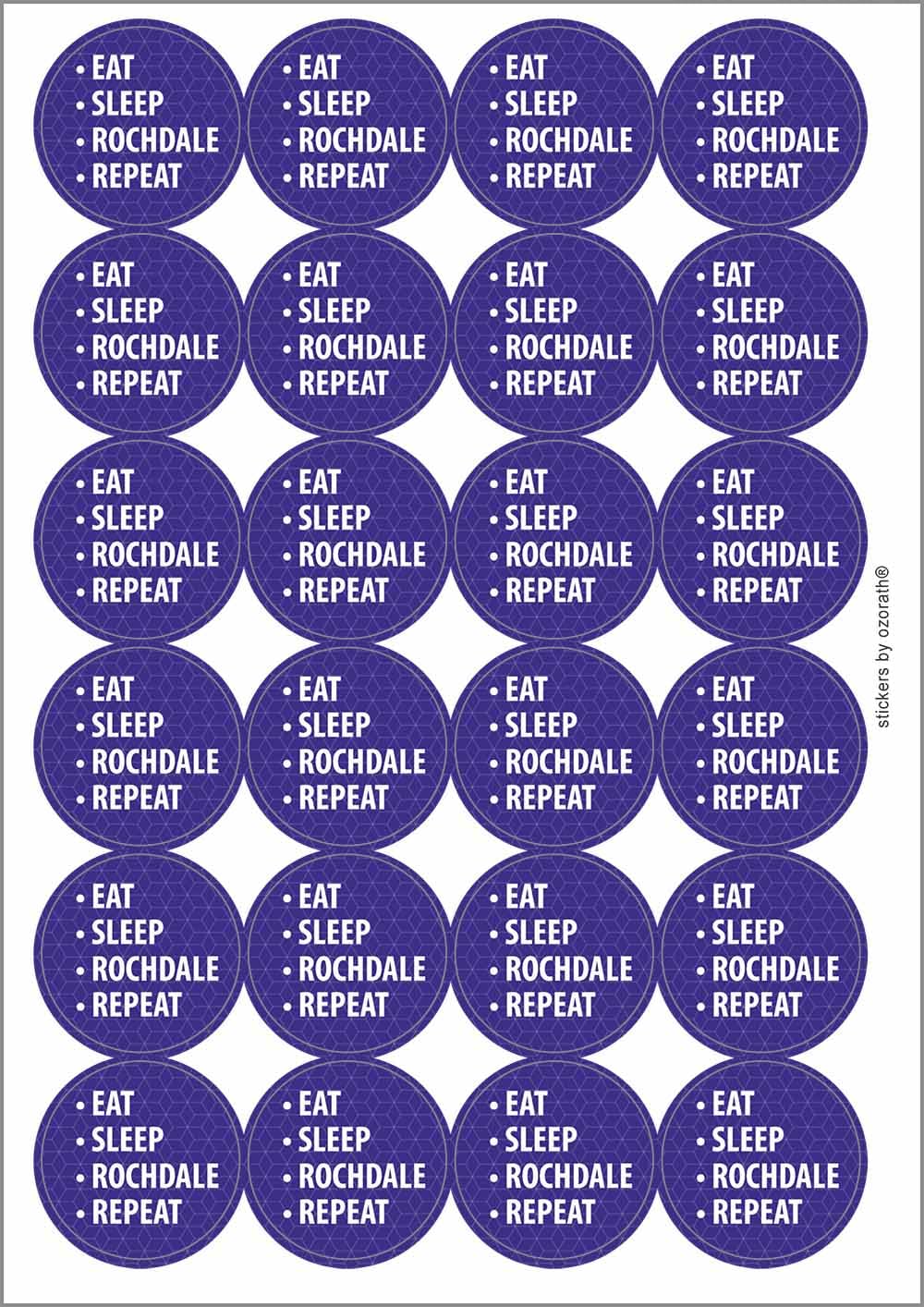 Eat Sleep Rochdale Repeat Circular Matt Paper Stickers A4 Sheet of 24 (Each Sticker is 45mm Diameter)