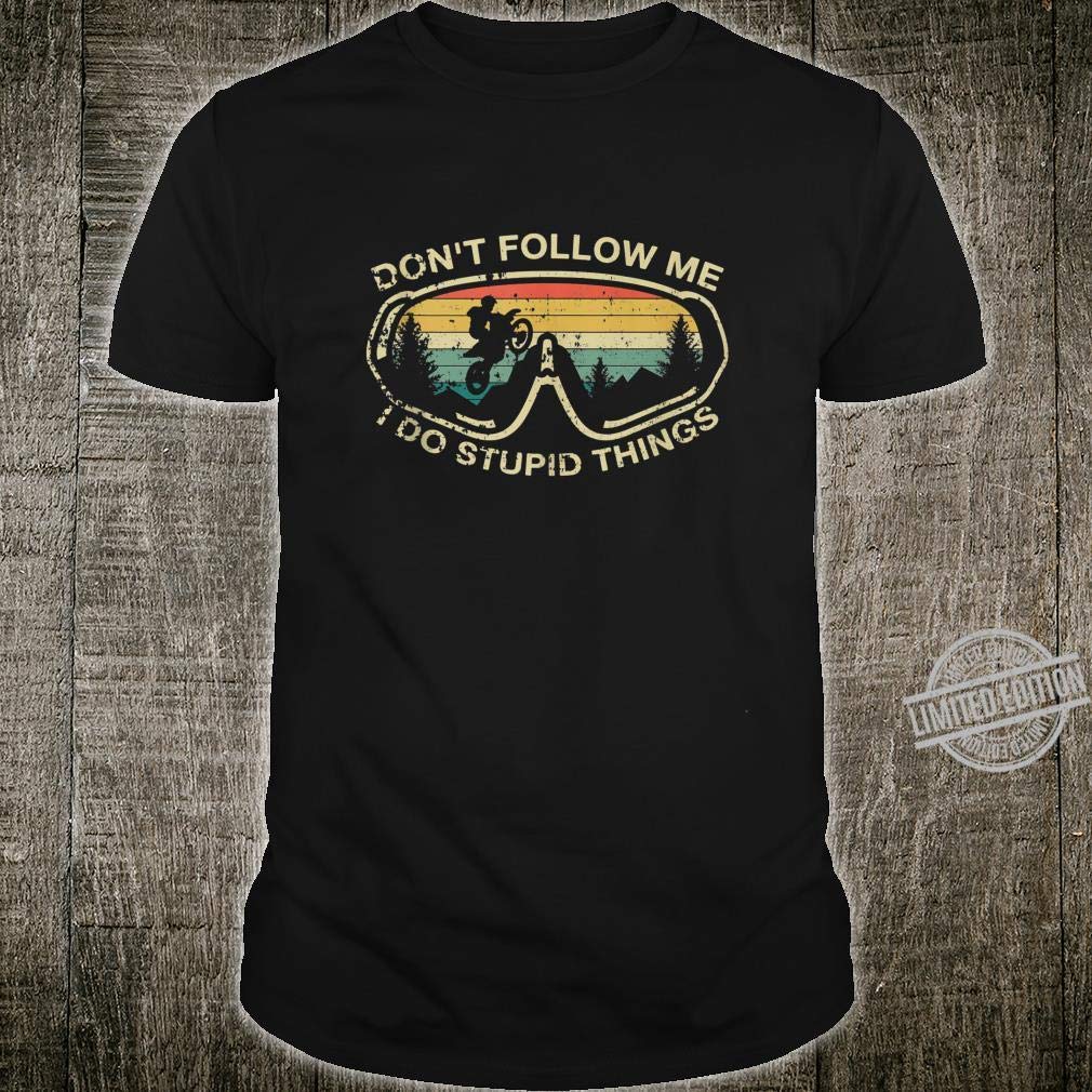 Boancotee Don’t Follow Me I Do Stupid Things Retro Vintage Motocross Shirt, Unisex Tee, Hoodie, Sweatshirt.